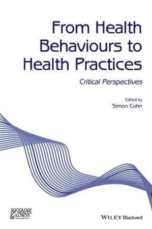 from health behaviours to health practices: critical perspectives