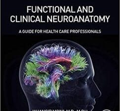 Functional and Clinical Neuroanatomy: A Guide for Health Care Professionals 1st Edition