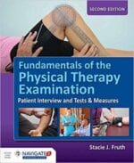 fundamentals of the physical therapy examination: patient interview and tests & measures, second edition
