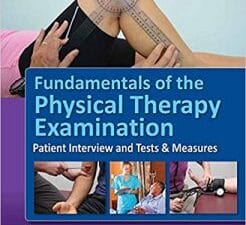 fundamentals of the physical therapy examination: patient interview and tests & measures, second edition