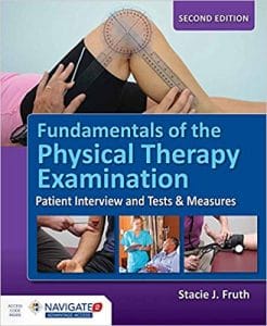 fundamentals of the physical therapy examination: patient interview and tests & measures, second edition