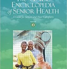 gale encyclopedia of senior health: 5 volume set 2nd edition