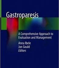 gastroparesis: a comprehensive approach to evaluation and management
