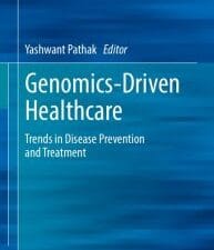 genomics driven healthcare: trends in disease prevention and treatment