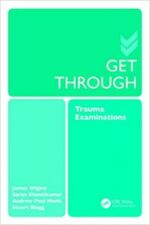 Get Through Trauma Examinations 1st Edition
