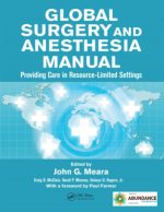 global surgery and anesthesia manual: providing care in resource limited settings (2015 release)
