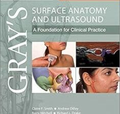 Gray’s Surface Anatomy and Ultrasound: A Foundation for Clinical Practice 1st Edition