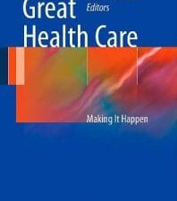 great health care: making it happen