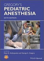 Gregory’s Pediatric Anesthesia 6th Edition