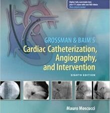 Grossman & Baim’s Cardiac Catheterization, Angiography, and Intervention Eighth Edition