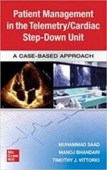 Guide to Patient Management in the Cardiac Step Down/Telemetry Unit: A Case-Based Approach 1st Edition