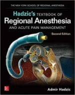 Hadzic’s Textbook of Regional Anesthesia and Acute Pain Management, Second Edition 2nd Edition