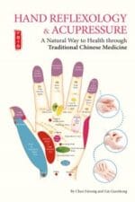 hand reflexology & acupressure: a natural way to health through traditional chinese medicine