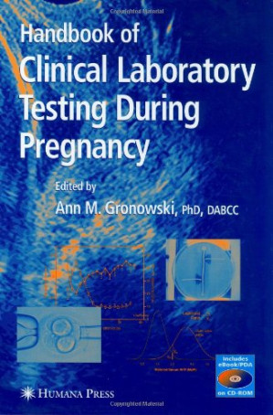 handbook of clinical laboratory testing during pregnancy (current clinical pathology)