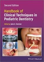 Handbook of Clinical Techniques in Pediatric Dentistry 2nd Edition