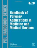 handbook of polymer applications in medicine and medical devices (plastics design library) 1st edition