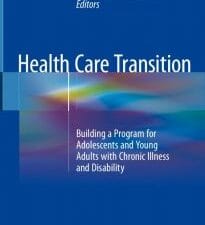 health care transition: building a program for adolescents and young adults with chronic illness and disability