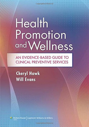 health promotion and wellness: an evidence based guide to clinical preventive services