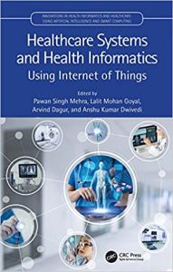 healthcare systems and health informatics: using internet of things (innovations in health informatics and healthcare) 1st edition