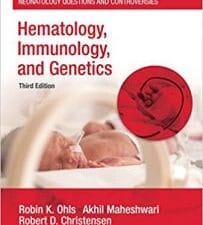 hematology, immunology and infectious disease: neonatology questions and controversies (neonatology: questions & controversies) 3rd edition