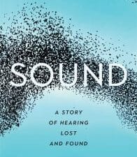 Home eBooks & eLearning Sound: A Story of Hearing Lost and Found (Wellcome)