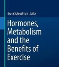 Hormones, Metabolism and the Benefits of Exercise (Research and Perspectives in Endocrine Interactions)