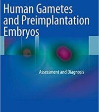 human gametes and preimplantation embryos: assessment and diagnosis