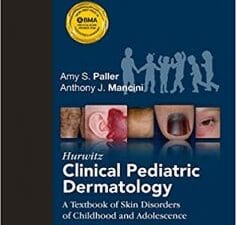Hurwitz Clinical Pediatric Dermatology: A Textbook of Skin Disorders of Childhood and Adolescence 5th Edition