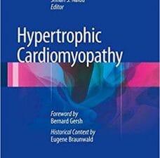 Hypertrophic Cardiomyopathy: Foreword by Bernard Gersh and Historical Context by Eugene Braunwald