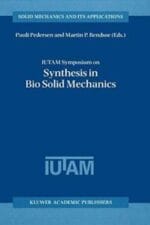 iutam symposium on synthesis in bio solid mechanics: proceedings of the iutam symposium held in copenhegen, denmark, 24–27 may