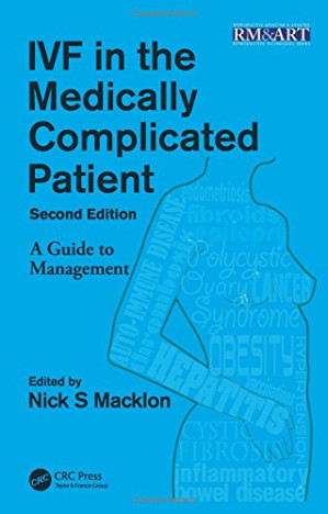 ivf in the medically complicated patient: a guide to management (reproductive medicine and assisted reproductive techniques series) 2nd edition