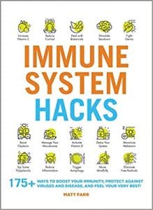 immune system hacks: 175+ ways to boost your immunity, protect against viruses and disease, and feel your very best! 1st edition