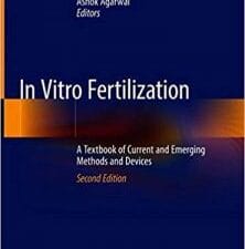 in vitro fertilization: a textbook of current and emerging methods and devices ed 2