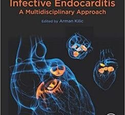 infective endocarditis: a multidisciplinary approach 1st edition