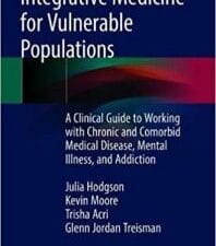 integrative medicine for vulnerable populations: a clinical guide to working with chronic and comorbid medical disease,