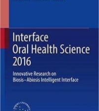interface oral health science 2016: innovative research on biosis–abiosis intelligent interface