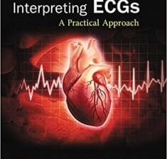 Interpreting ECGs: A Practical Approach 3rd Edition