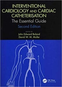 Interventional Cardiology and Cardiac Catheterisation: The Essential Guide, Second Edition Edition 2