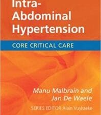 Intra-Abdominal Hypertension (Core Critical Care) Illustrated Edition