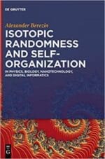 isotopic randomness and self organization: in physics, biology, nanotechnology, and digital informatics