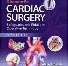 Khonsari’s Cardiac Surgery: Safeguards and Pitfalls in Operative Technique