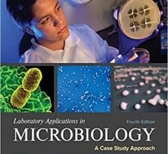 laboratory applications in microbiology: a case study approach 4th edition