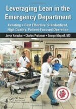 Leveraging Lean in the Emergency Department: Creating a Cost Effective, Standardized, High Quality, Patient-Focused Operation