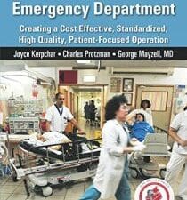 Leveraging Lean in the Emergency Department: Creating a Cost Effective, Standardized, High Quality, Patient-Focused Operation