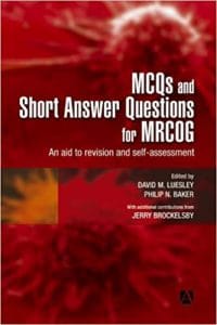 mcqs & short answer questions for mrcog: an aid to revision and self assessment (hodder arnold publication)