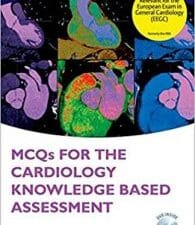 MCQs for Cardiology Knowledge Based Assessment (Oxford Higher Specialty Training) 1st Edition