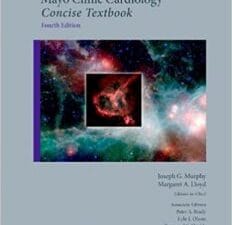 Mayo Clinic Cardiology: Concise Textbook – 4th Edition
