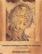 machine intelligence primer for clinicians: no math or programming required