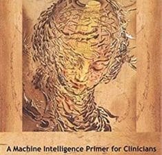 machine intelligence primer for clinicians: no math or programming required