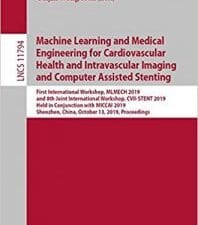 Machine Learning and Medical Engineering for Cardiovascular Health and Intravascular Imaging and Computer Assisted Stent